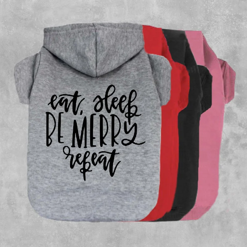 Eat Sleep Be Merry Repeat Pet Hoodie