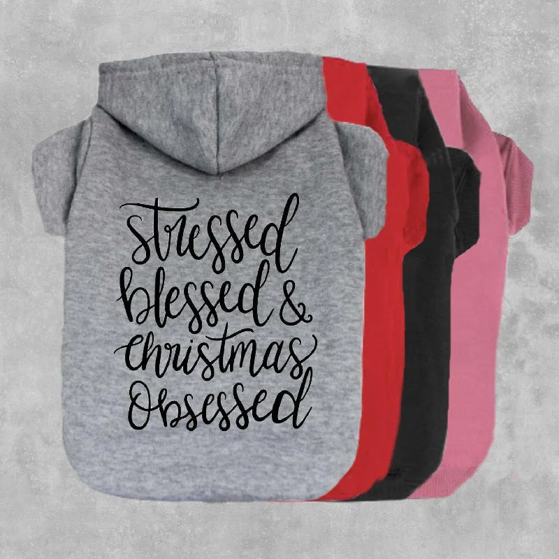 Stressed Blessed & Christmas Obsessed Pet Hoodie